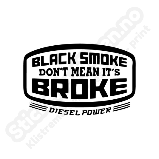 Black smoke not broke