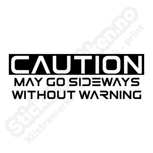 Caution may go sideways