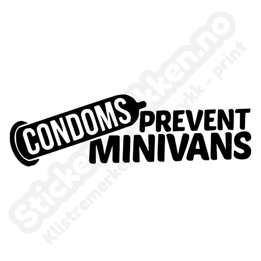 Condoms prevent minivans