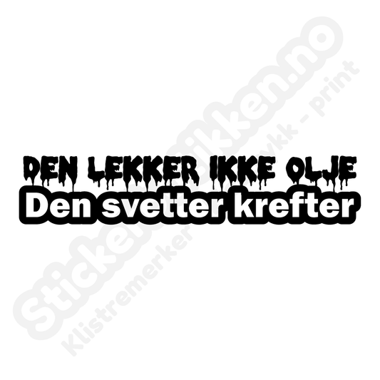 Den lekker ikke olje