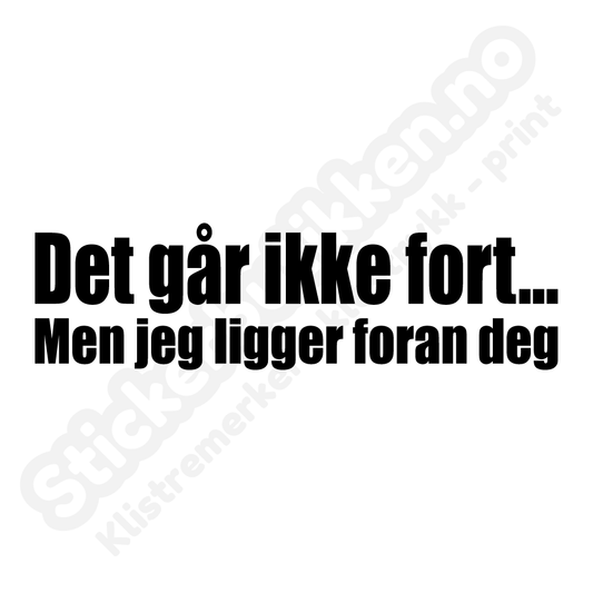 Det går ikke fort