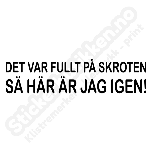 Det var fullt på skroten