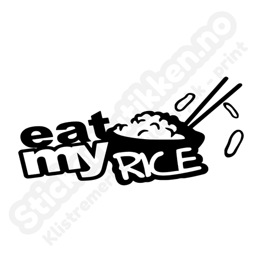 Eat my rice