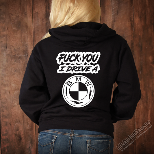 Fuck You I Drive A BMW