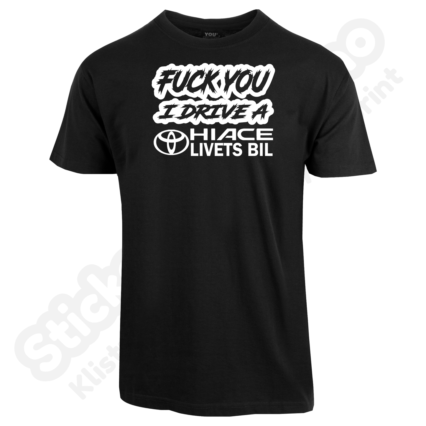 Fuck You I Drive A Hiace