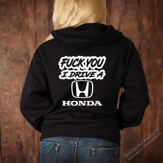 Fuck You I Drive A Honda