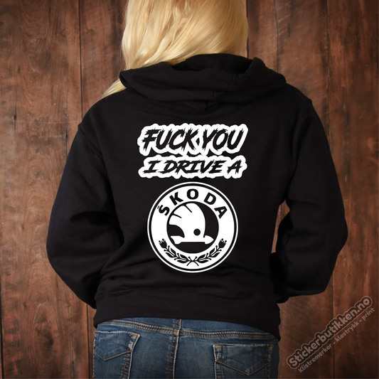 Fuck You I Drive A Skoda