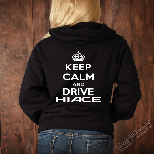 Keep Calm And Drive Hiace