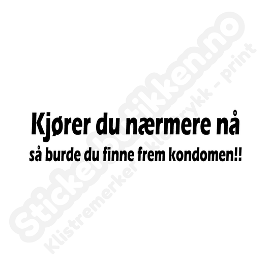 Kjører du nærmere nå...