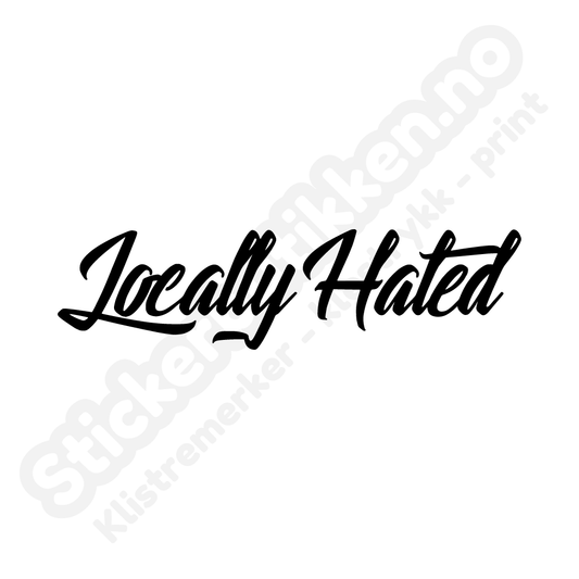 Locally hated