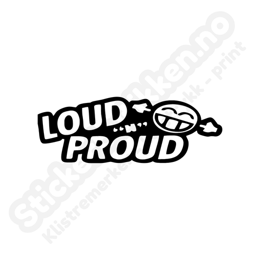 Loud and proud