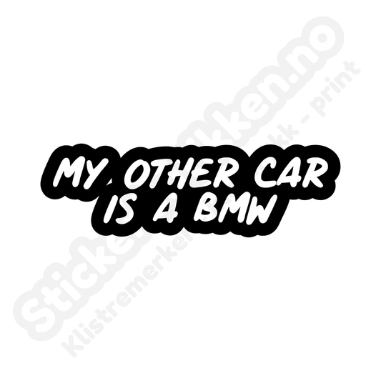 BMW my other car is a