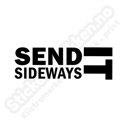 Send it sideways