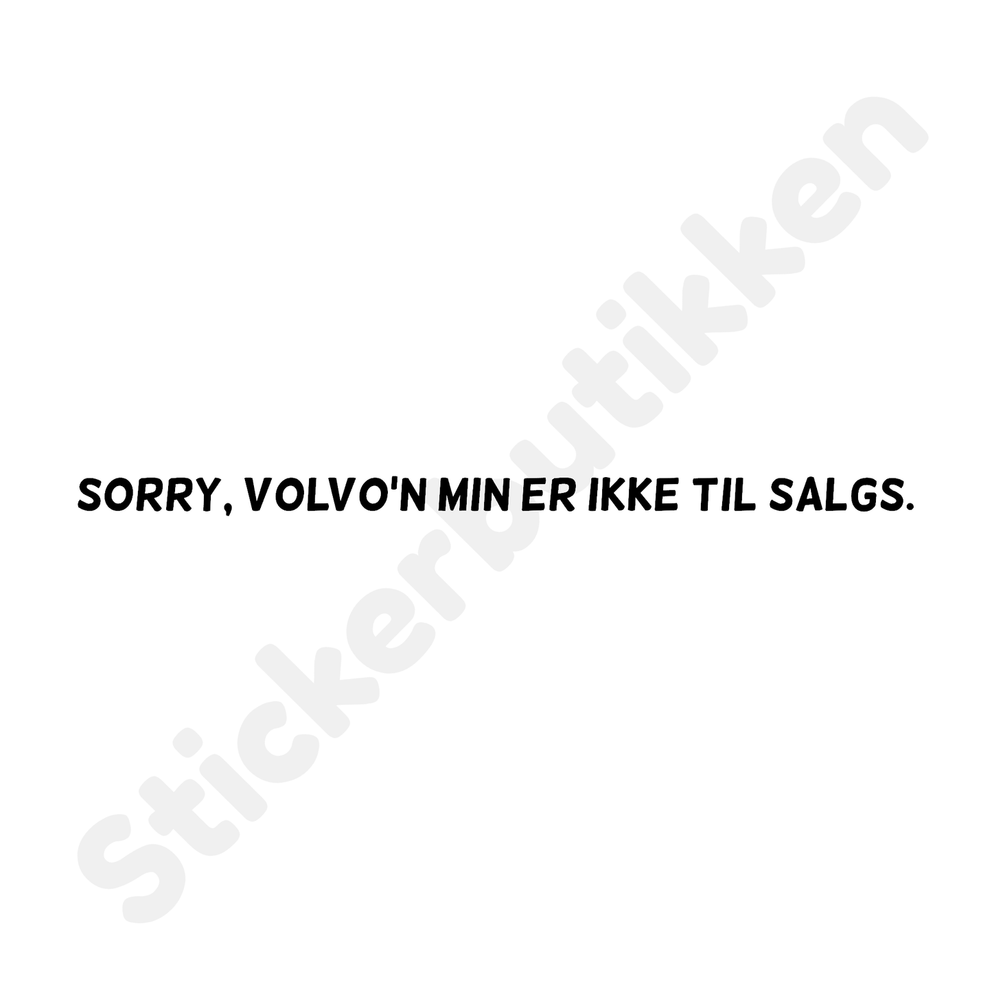 Sorry, volvo'n min er ikke til salgs.