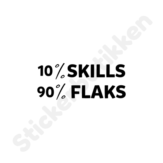 10% Skills 90% Flaks