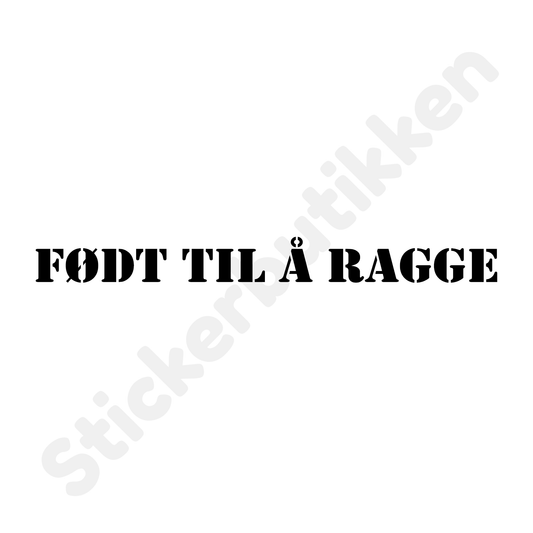Født til å Ragge Streamer
