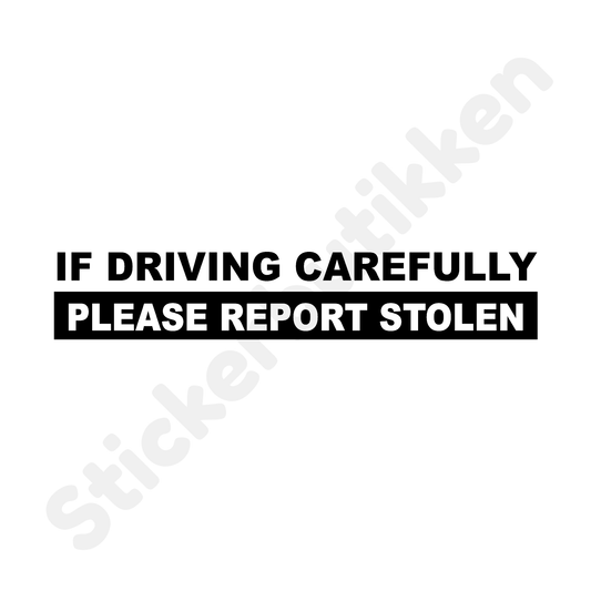 If Driving Carefully Please Report