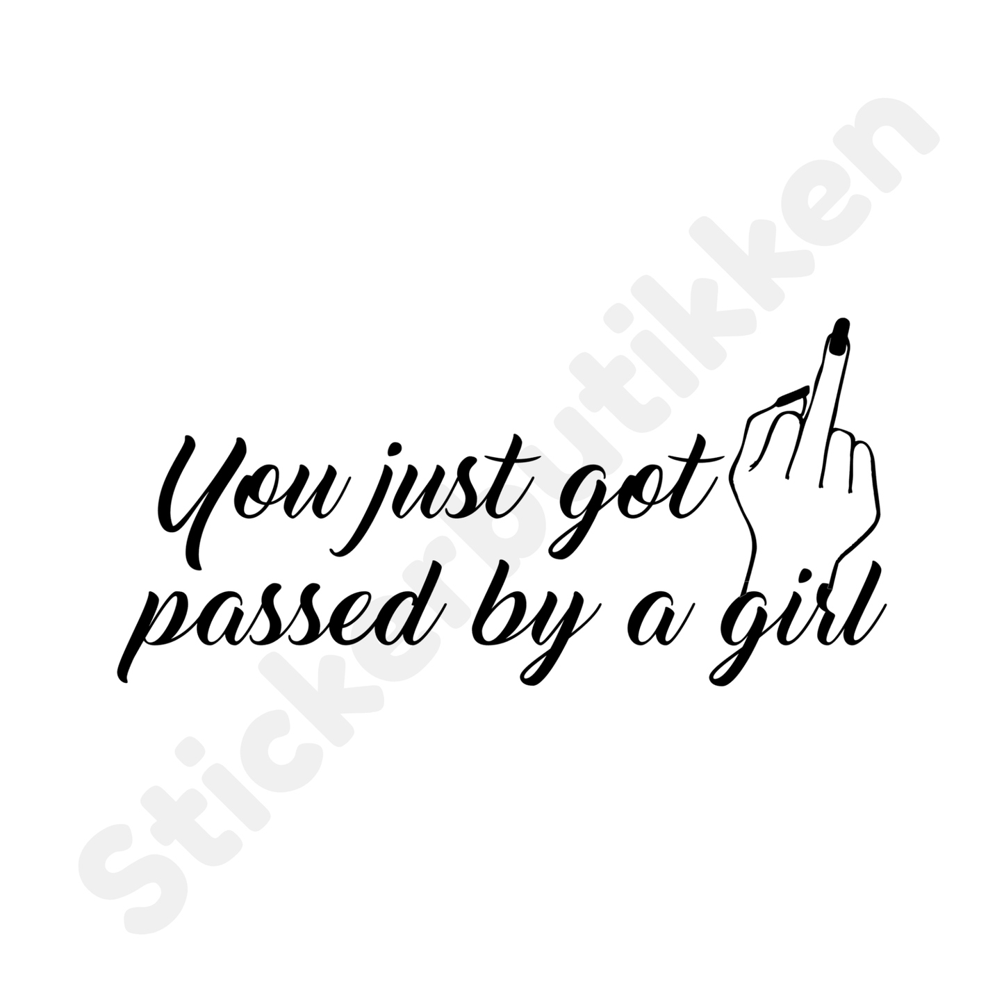 You Just Got Passed By A Girl