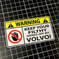 Warning Keep your.. Volvo!