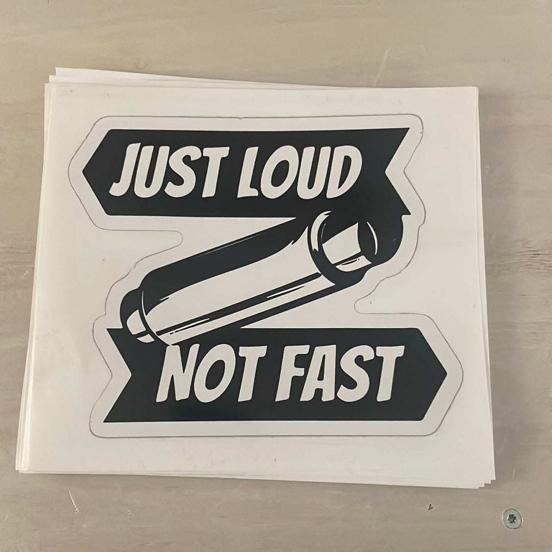 Just loud not fast