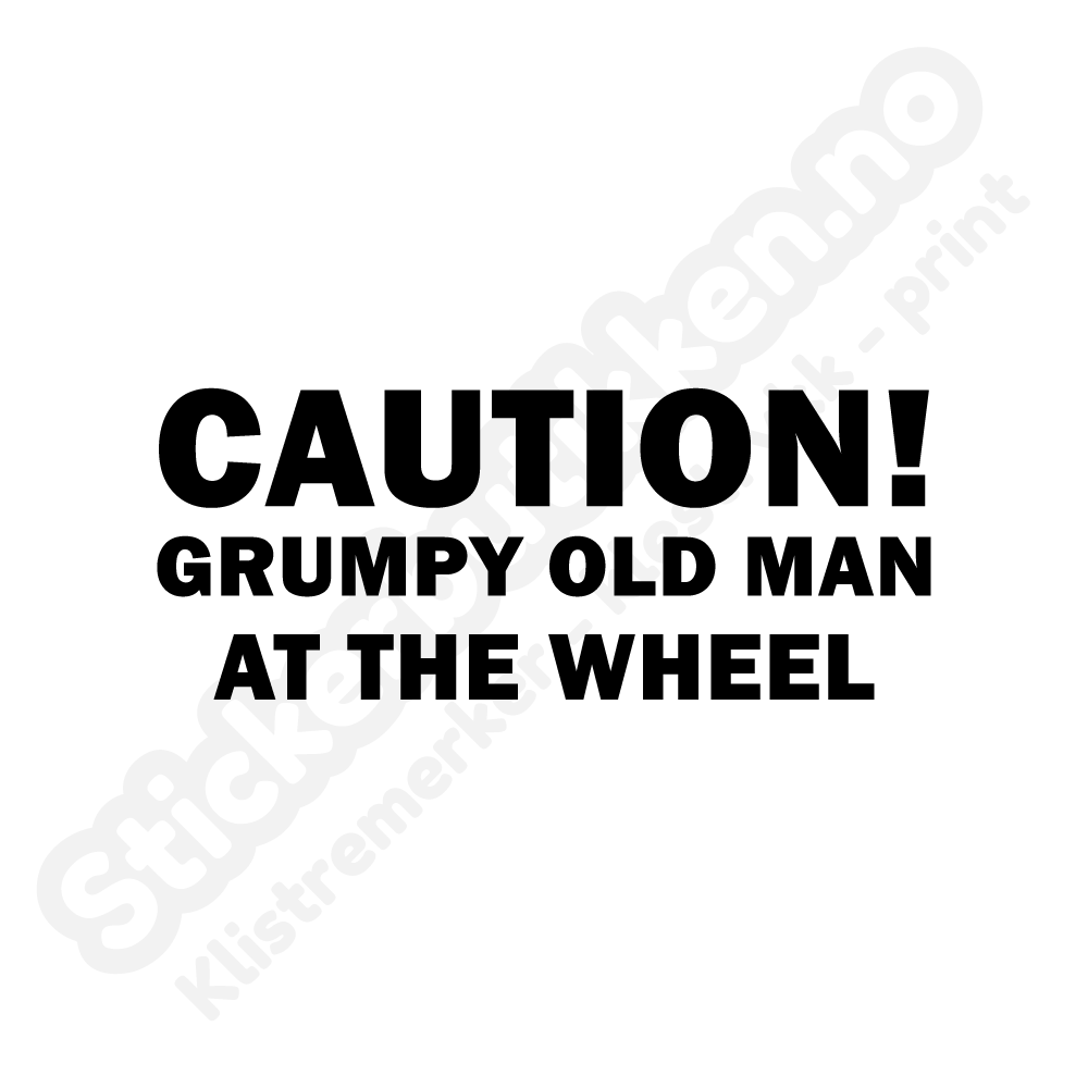 Caution grumpy old man – Stickerbutikken.no