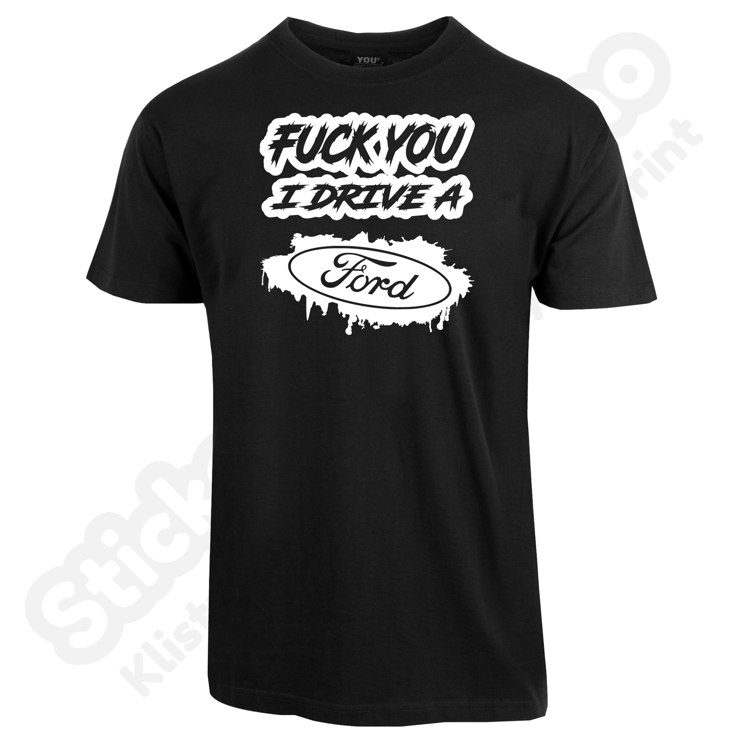 Fuck You I Drive A Ford