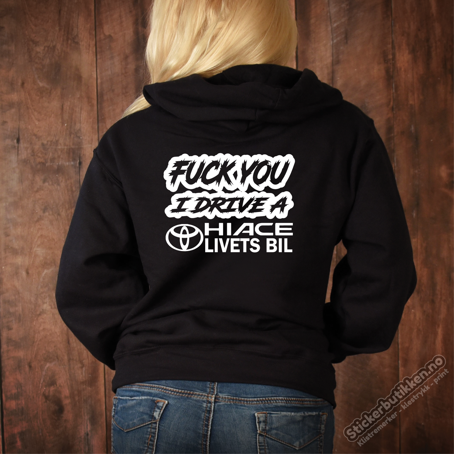 Fuck You I Drive A Hiace