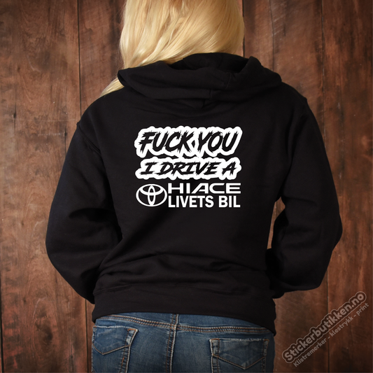 Fuck You I Drive A Hiace