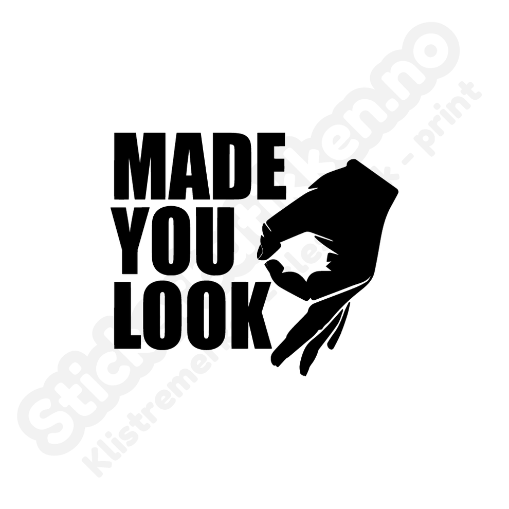 Made you look – Stickerbutikken.no