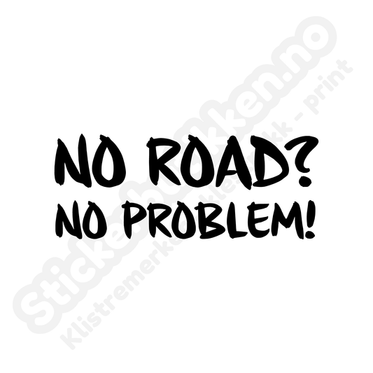 No Road No Problem