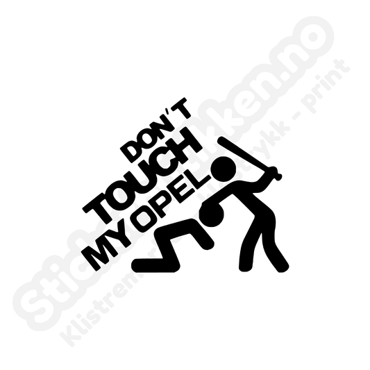 Opel Don't Touch My