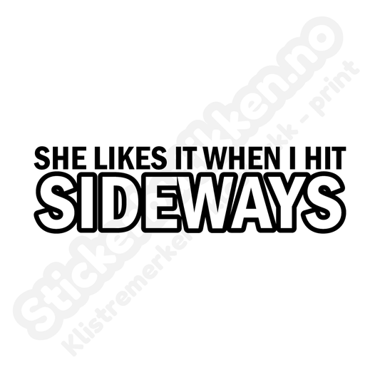 She likes it sideways