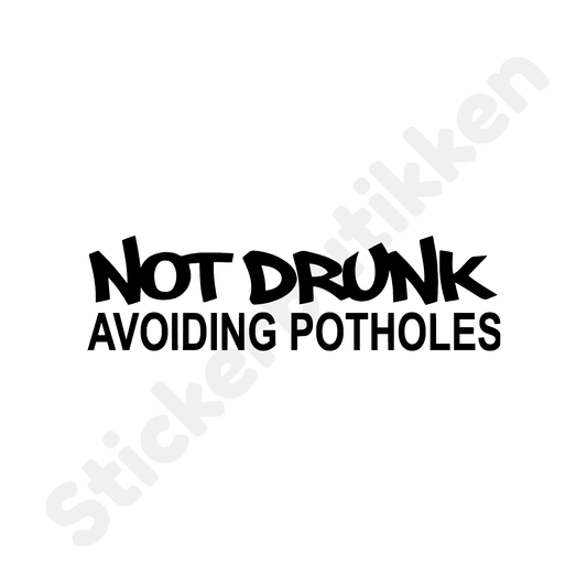 Not drunk, avoiding potholes