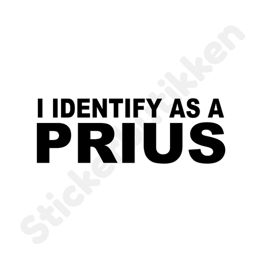 I Identify As A Prius
