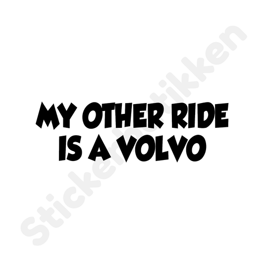 My Other Ride Is A Volvo