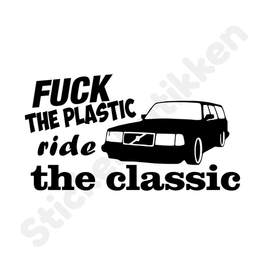 Fuck The Plastic Ride The Classic