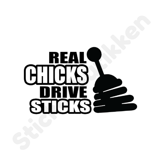 Real Chicks Drive Sticks