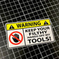 Warning Keep your.. Tools!